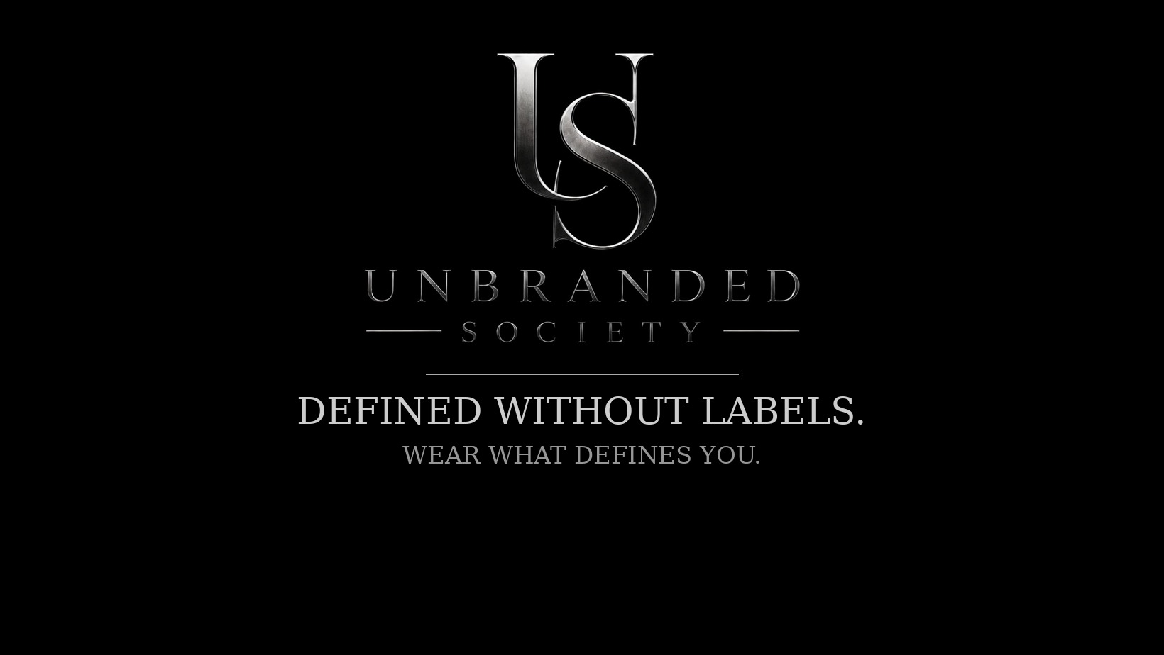Unbranded Society — Defined Without Labels. Wear what defines you.
